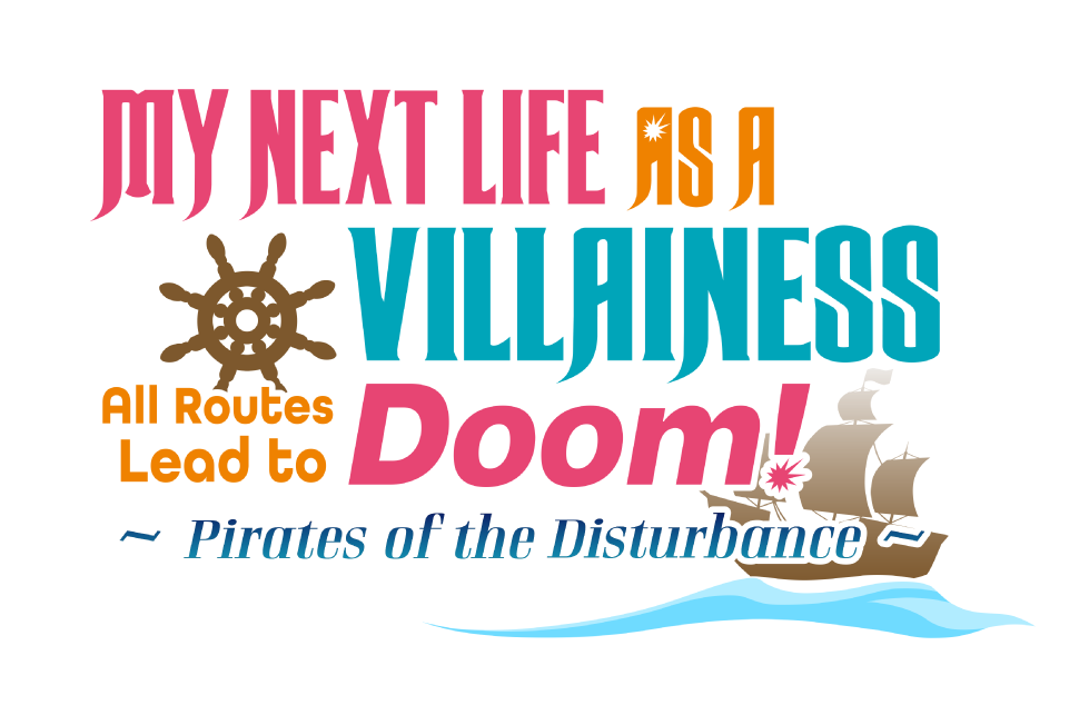 🚢 PRE-ORDER MY NEXT LIFE AS A VILLAINESS: ALL ROUTES LEAD TO DOOM! -PIRATES OF THE DISTURBANCE- NOW!